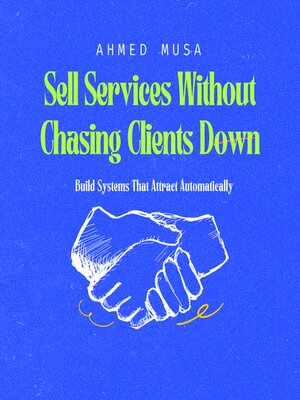 cover image of Sell Services Without Chasing Clients Down